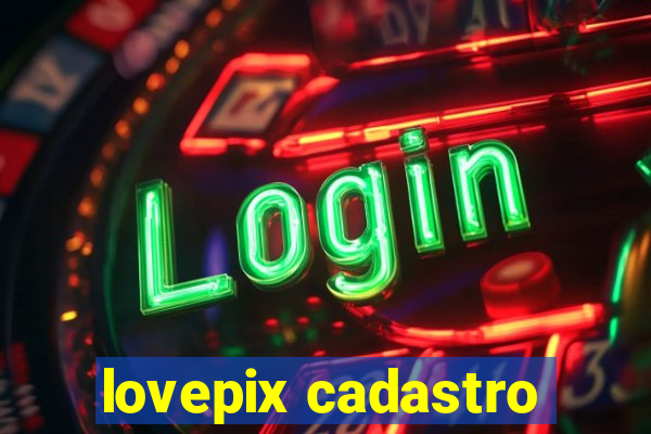 lovepix cadastro